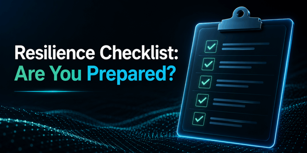 Cloud Resilience Checklist: Are You Prepared for the Unexpected?